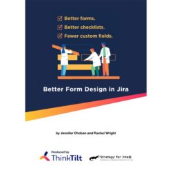 Better Form Design in Jira (Digital)