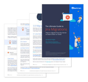 The Ultimate Guide to Jira Migrations